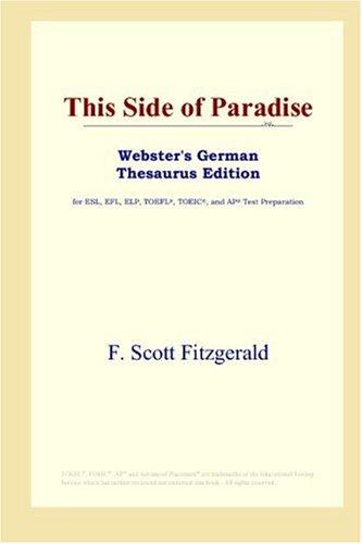 F. Scott Fitzgerald: This Side of Paradise (Webster's German Thesaurus Edition) (Paperback, 2006, ICON Group International, Inc.)