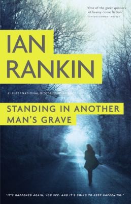 Ian Rankin: Standing in Another Man's Grave (2013, Reagan Arthur Books)