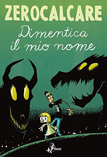 ZEROCALCARE - DIMENTICA IL MIO (Hardcover, 2014, Bao Publishing)