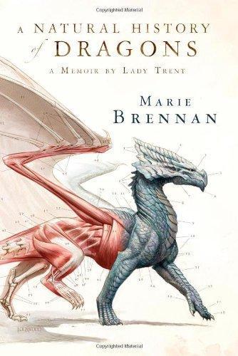 A Natural History of Dragons (The Memoirs of Lady Trent, #1) (2013)