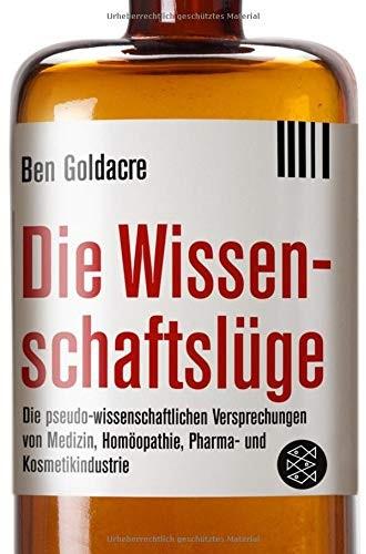 Ben Goldacre: Die Wissenschaftslüge (German language, 2010)