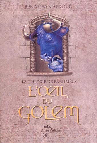 L'oeil du golem (Bartimaeus, #2) (French language, 2004, Éditions Albin Michel)