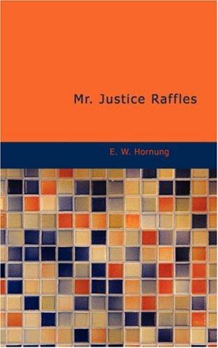Mr. Justice Raffles (Paperback, 2006, BiblioBazaar)