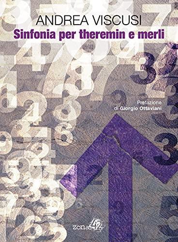 Andrea Viscusi: Sinfonia per theremin e merli (Italian language, 2021)