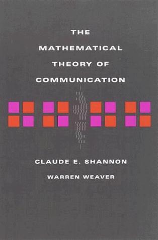 Warren Weaver: The Mathematical Theory of Communication (1998)