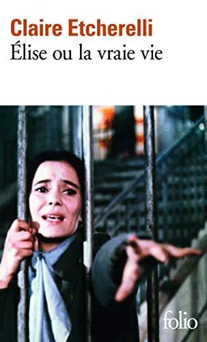 Claire Etcherelli: Élise ou la vraie vie (French language, 1977)