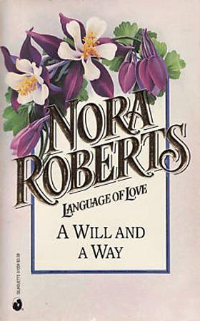 Nora Roberts: Will and a Way (Language of Love #34) (1993, Silhouette)