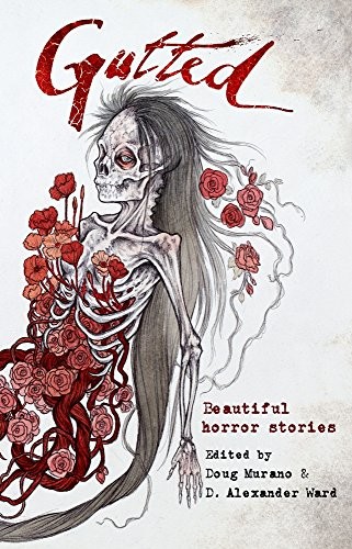 Gutted: Beautiful Horror Stories (2016, Crystal Lake Publishing)