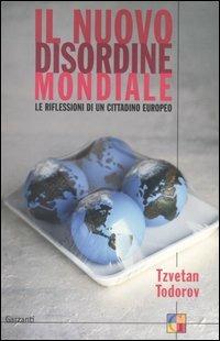 Tzvetan Todorov: Il nuovo disordine mondiale