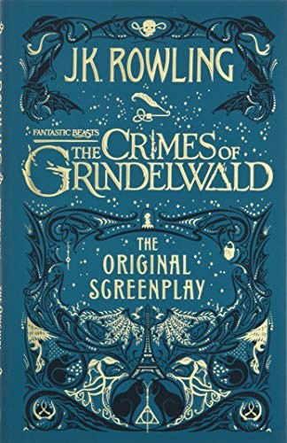 Fantastic Beasts: The Crimes of Grindelwald - The Original Screenplay (2014, LITTLE BROWN USA.)