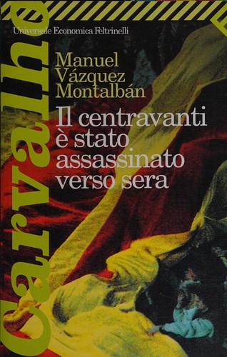 Il centravanti è stato assassinato verso sera (Italian language, 1993, Feltrinelli)
