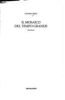 Il mosaico del tempo grande (Italian language, 2006, Mondadori)