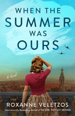 Roxanne Veletzos: When the Summer Was Ours (2021, Atria Books)