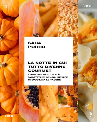 La notte in cui tutto divenne gourmet (EBook, Italiano language, 2023, Einaudi)