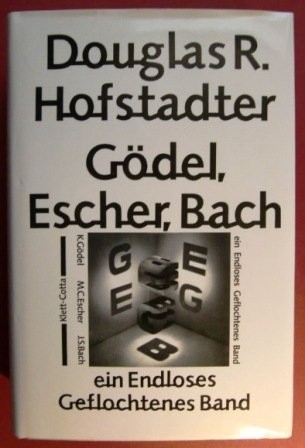Gödel, Escher, Bach. Ein Endloses Geflochtenes Band (Hardcover, 1985, Klett-Cotta)