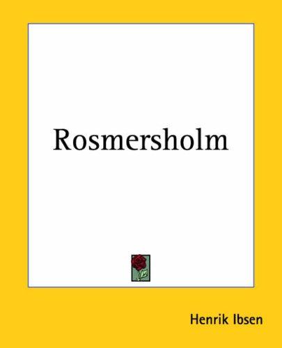 Rosmersholm (Paperback, 2004, Kessinger Publishing)