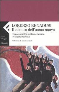 Lorenzo Benadusi: Il nemico dell'uomo nuovo (Italian language, 2005, Feltrinelli)