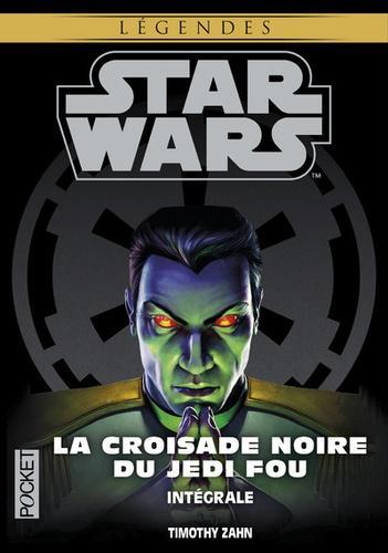 Timothy Zahn: Intégrale La Croisade Noire du Jedi Fou / Star Wars / 7-8-9 (French language)