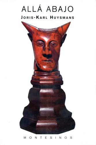 Joris-Karl Huysmans: Allá abajox (2001, Montesinos)