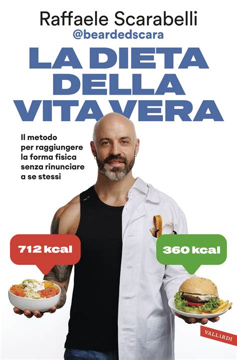 Raffaele Scarabelli: La Dieta della Vita Vera (Antonio Vallardi Edizioni)