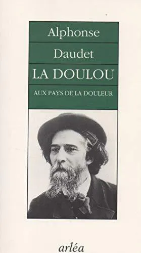 Alphonse Daudet: La doulou : aux pays de la douleur (French language, 1994, Arléa)