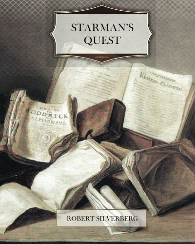 Robert Silverberg: Starman's Quest (2011, CreateSpace Independent Publishing Platform)