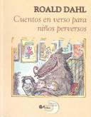 Cuentos En Verso Para Ninos Perversos (Poetry, Riddles, Rhymes and Songs) (Paperback, Spanish language, 2002, Santillana USA Publishing Company)