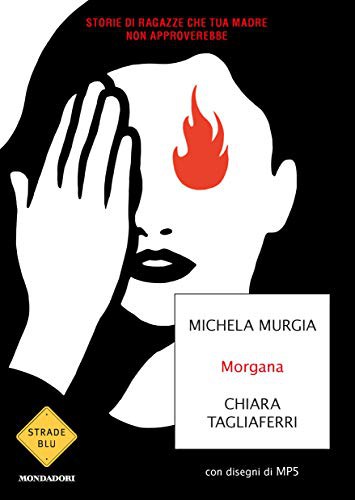 Morgana. Storie di ragazze che tua madre non approverebbe (Paperback, 2019, Mondadori)