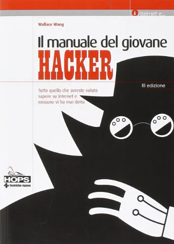 Wallace Wang: Il manuale del giovane hacker (Paperback, Italian language, 2006)