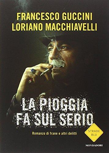 La pioggia fa sul serio : romanzo di frane e altri delitti (Italian language, 2014)