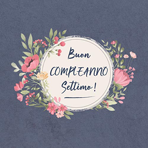 Francesco Ricci Bruno: Buon COMPLEANNO Settimo ! : Il mio bel libro degli ospiti (Paperback, 2019, Independently published, Independently Published)