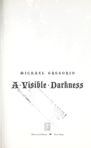Michael Gregorio: A visible darkness (2009, Minotaur Books)