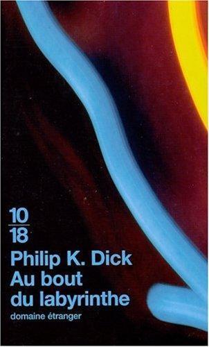 Philip K. Dick: Au bout du labyrinthe (French language, 2001)