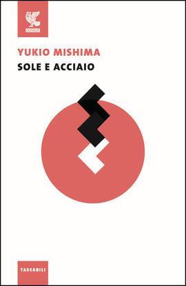 Yukio Mishima: Sole e acciaio (Paperback, 2000, Ugo Guanda)