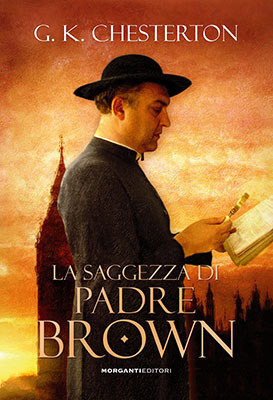 La saggezza di padre Brown (Paperback, Italiano language, 2008, Morganti)