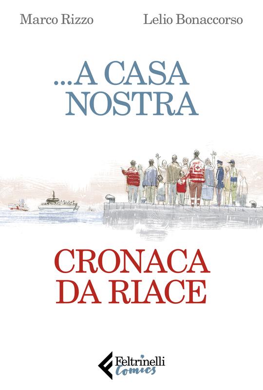 Marco Rizzo, Lelio Bonaccorso: ...a casa nostra (Italiano language, Feltrinelli)