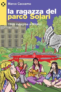 Marco Caccamo: La ragazza del Parco Solari (Paperback, Italiano language, 2025, Agenzia X)