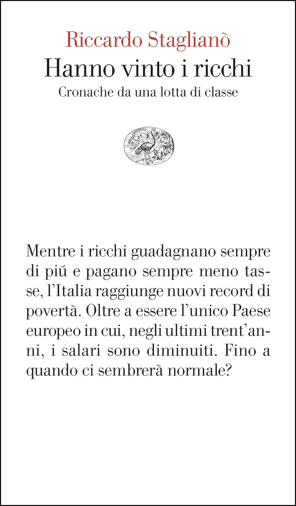 Riccardo Staglianò: Hanno vinto i ricchi