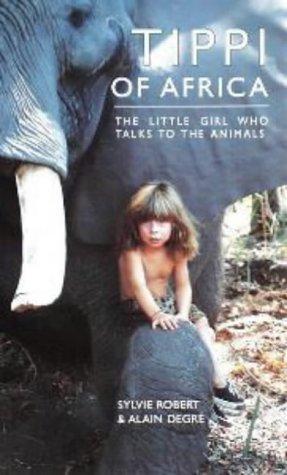 Tippi of Africa : the little girl who talks to the animals