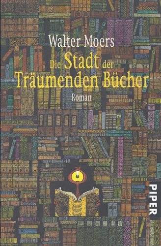 Die Stadt der träumenden Bücher (Paperback, German language, 2010, Piper)