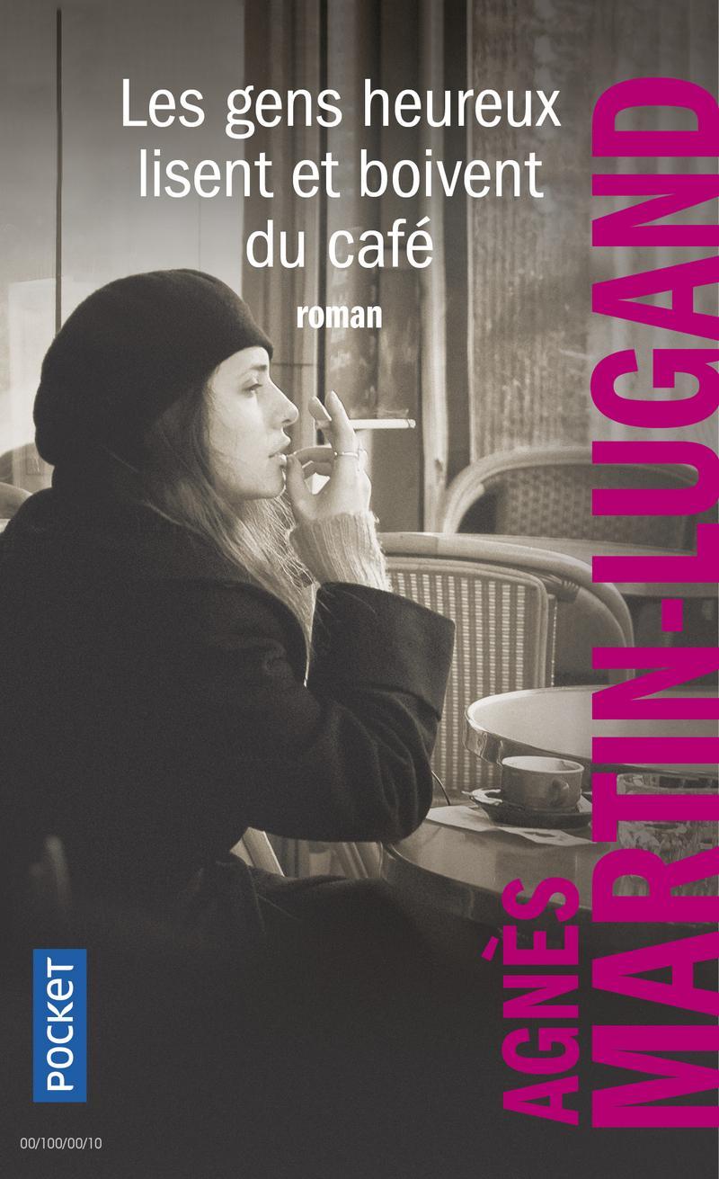 Agnès Martin-Lugand: Les gens heureux lisent et boivent du café (French language, 2019)