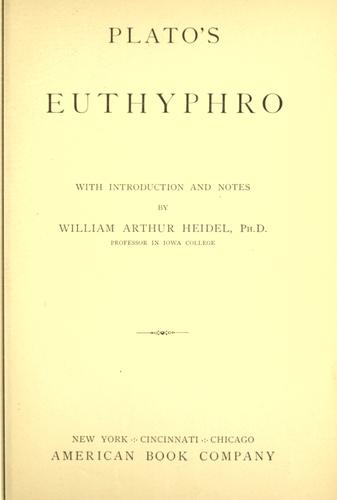 Plato's Euthyphro, with introduction and notes by William Arthur Heidel. (1902, American book company)