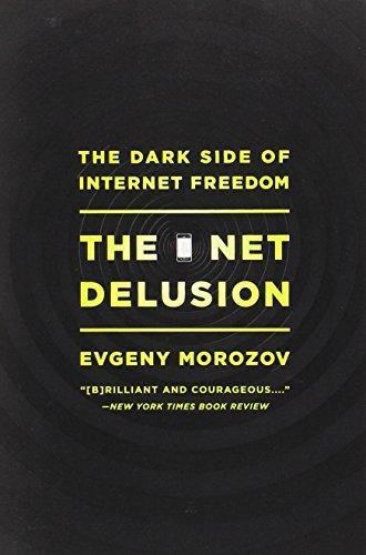 Evgeny Morozov: The Net Delusion (2012)