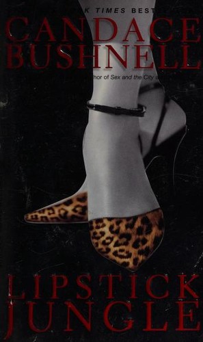 Candace Bushnell: Lipstick Jungle (Paperback, 2005, Hyperion)