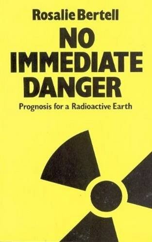 Rosalie Bertell: No immediate danger? (Paperback, 1985, Women's Press, Canadian Scholars Press)