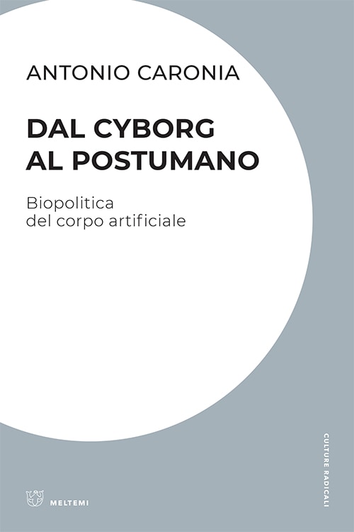 Antonio Caronia: Dal cyborg al postumo (Paperback, Italiano language, 2020, Meltemi)