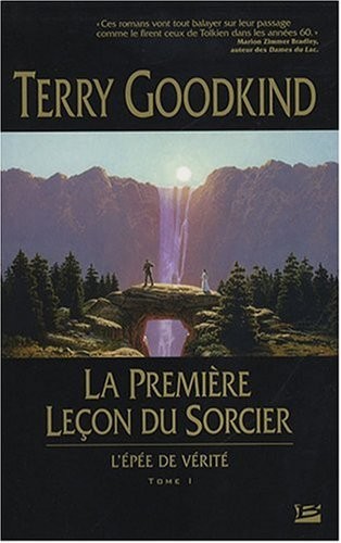 Terry Goodkind: La Premiere lecon du sorcier (French language, 2007, Bragelonne)