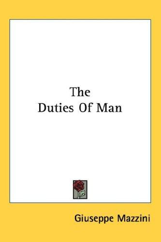 Giuseppe Mazzini: The Duties Of Man (Hardcover, 2004, Kessinger Publishing, LLC)