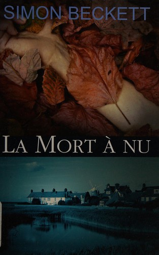 Simon Beckett: La mort à nu (French language, 2007, France Loisirs)