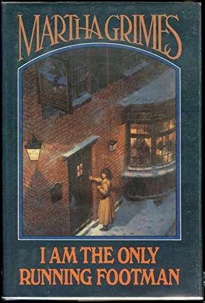 Martha Grimes: I am the only running footman (1986, Little, Brown)